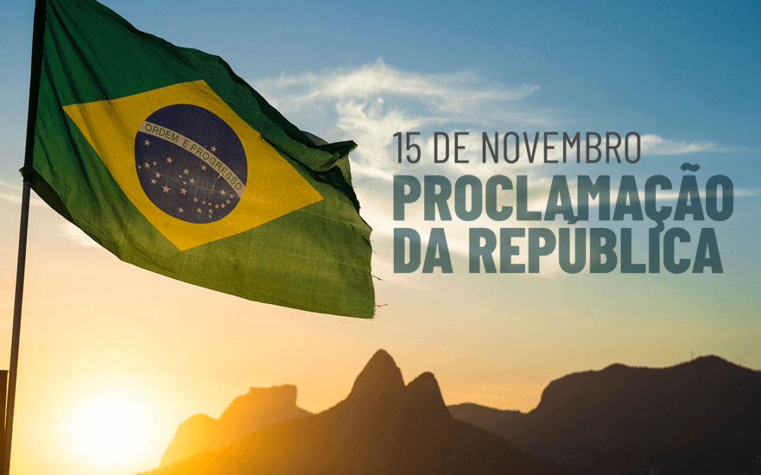 Proclamação da República – Feriado Nacional